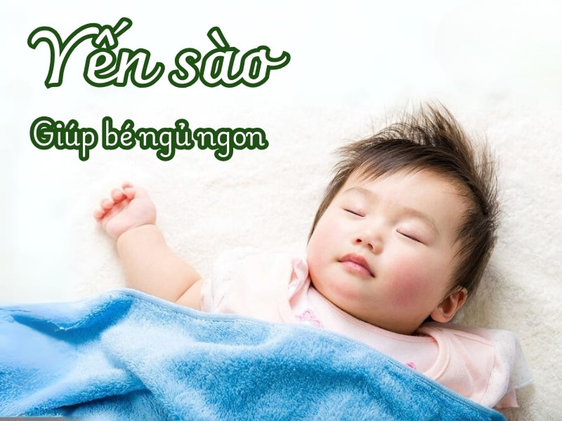 Yến sào giúp trẻ ngủ ngon