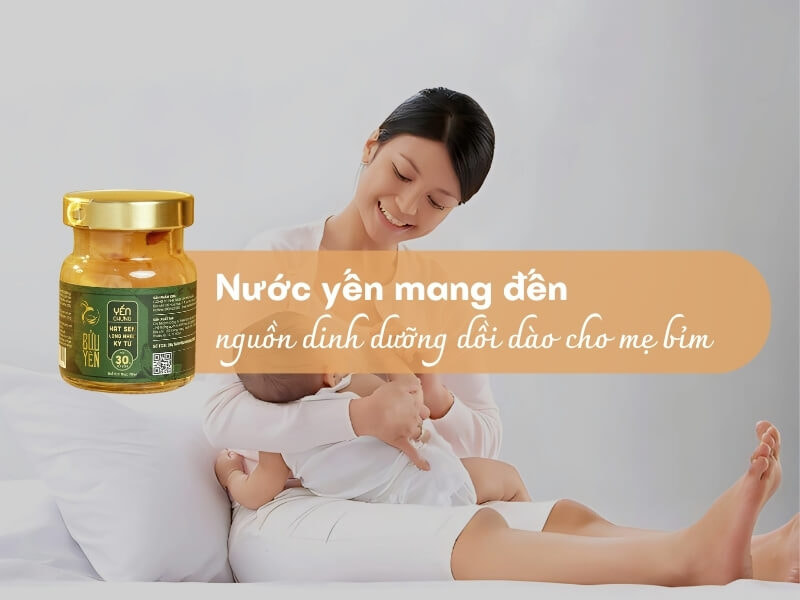 Sau sinh uống nước yến được không