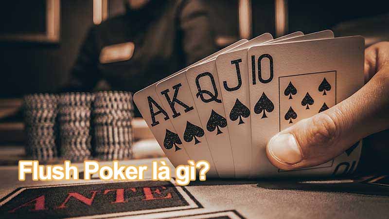 Flush Poker là gì và cách nhận biết