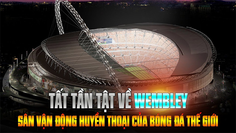 Sân vận động Wembley với mái vòm đặc trưng