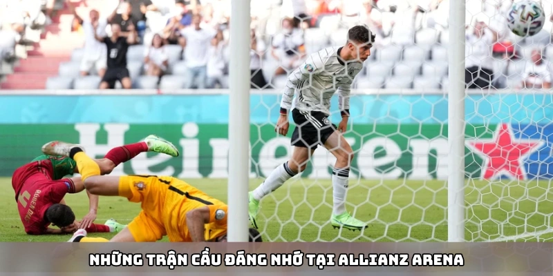 Trận đấu đỉnh cao tại Allianz Arena