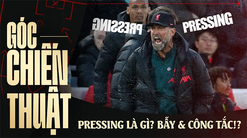 Pressing là gì? Khái niệm cơ bản về chiến thuật gây áp lực trong bóng đá